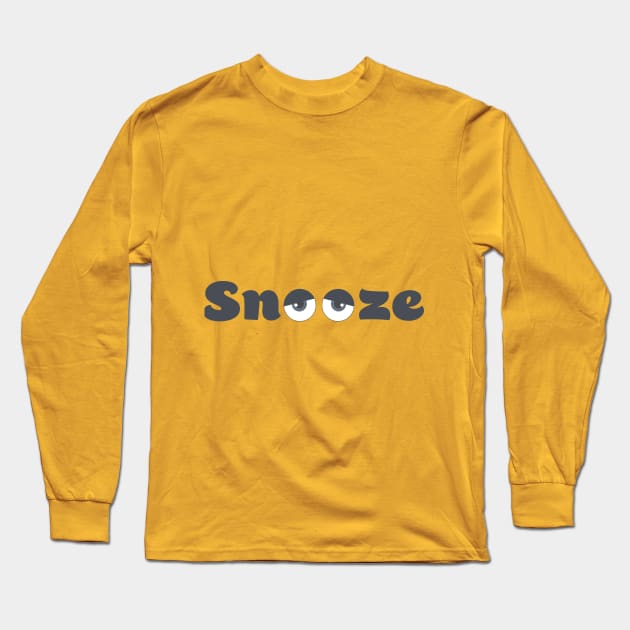 Snooze Long Sleeve T-Shirt by TheBlackSheep